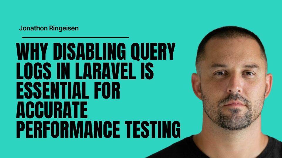 Why Disabling Query Logs in Laravel Is Essential for Accurate Performance Testing